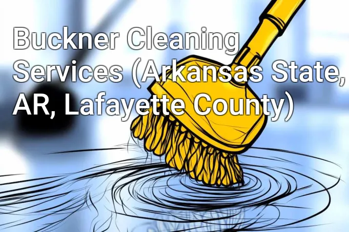 Buckner Cleaning Services (Arkansas State, AR, Lafayette County)