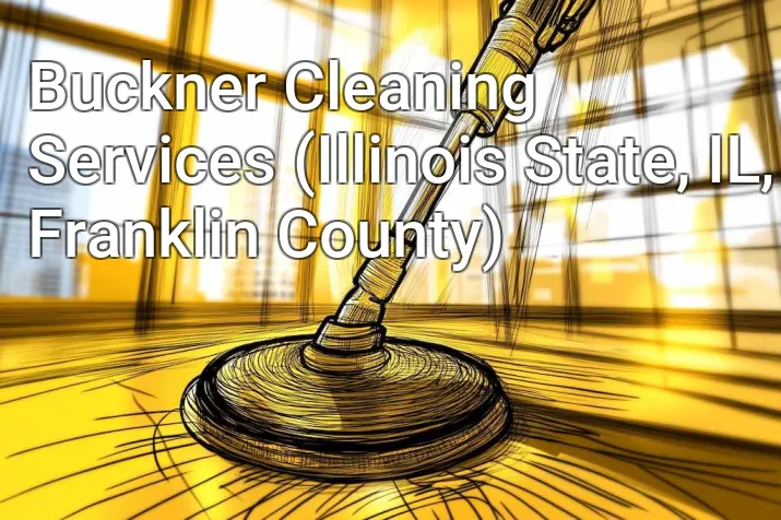 Buckner Cleaning Services (Illinois State, IL, Franklin County)