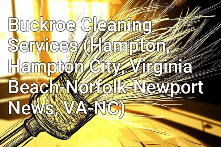 Buckroe Cleaning Services (Hampton, Hampton City, Virginia Beach-Norfolk-Newport News, VA-NC)