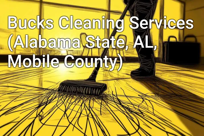 Bucks Cleaning Services (Alabama State, AL, Mobile County)