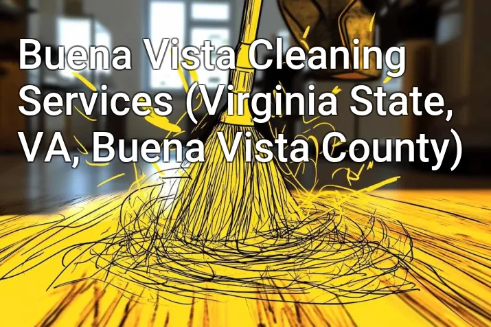 Buena Vista Cleaning Services (Virginia State, VA, Buena Vista County)
