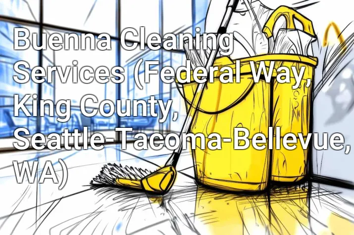 Buenna Cleaning Services (Federal Way, King County, Seattle-Tacoma-Bellevue, WA)