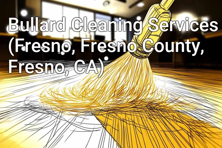 Bullard Cleaning Services (Fresno, Fresno County, Fresno, CA)