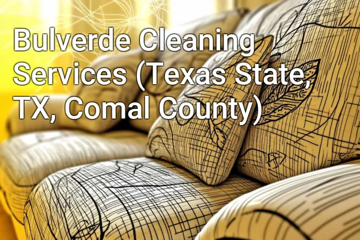 Bulverde Cleaning Services (Texas State, TX, Comal County)