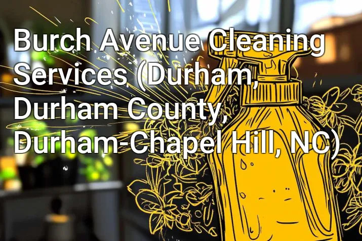 Burch Avenue Cleaning Services (Durham, Durham County, Durham-Chapel Hill, NC)