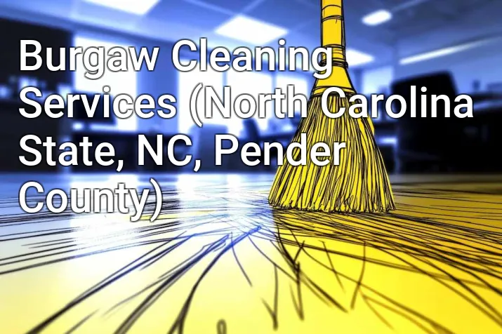 Burgaw Cleaning Services (North Carolina State, NC, Pender County)
