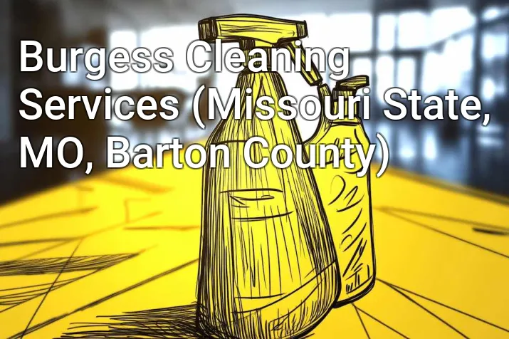 Burgess Cleaning Services (Missouri State, MO, Barton County)
