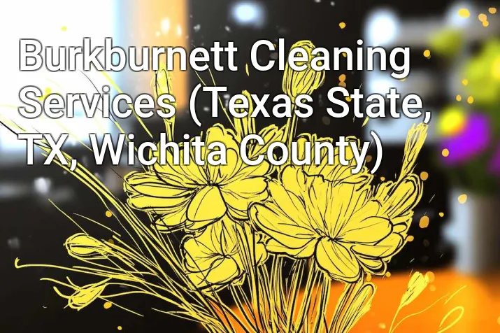 Burkburnett Cleaning Services (Texas State, TX, Wichita County)