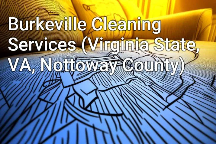 Burkeville Cleaning Services (Virginia State, VA, Nottoway County)
