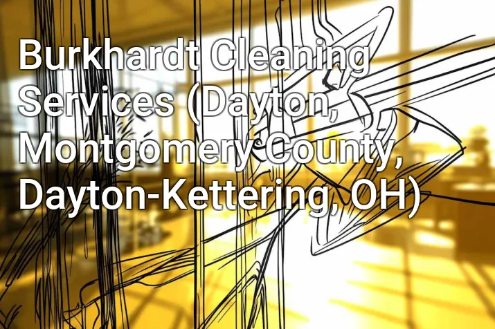 Burkhardt Cleaning Services (Dayton, Montgomery County, Dayton-Kettering, OH)