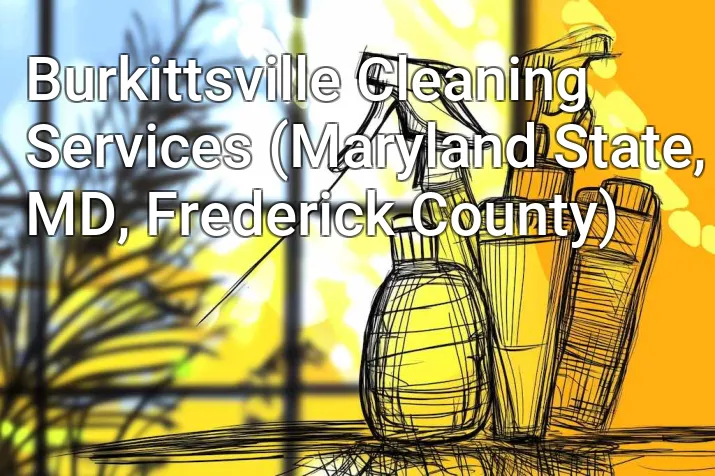 Burkittsville Cleaning Services (Maryland State, MD, Frederick County)