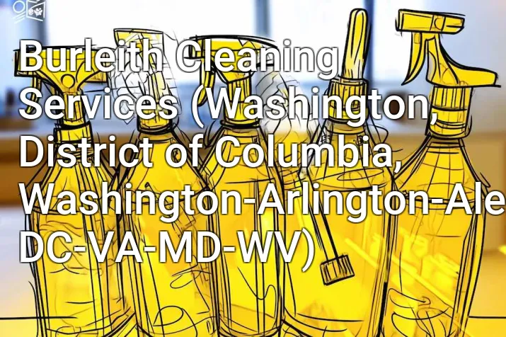 Burleith Cleaning Services (Washington, District of Columbia, Washington-Arlington-Alexandria, DC-VA-MD-WV)