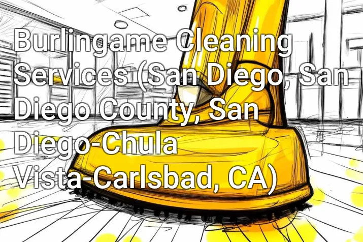 Burlingame Cleaning Services (San Diego, San Diego County, San Diego-Chula Vista-Carlsbad, CA)