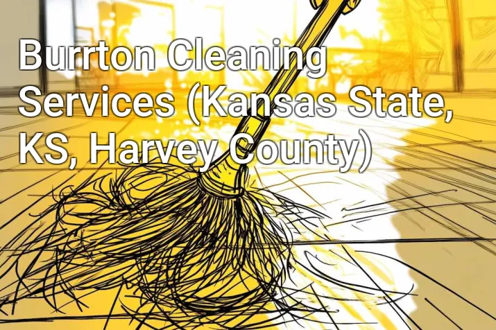 Burrton Cleaning Services (Kansas State, KS, Harvey County)