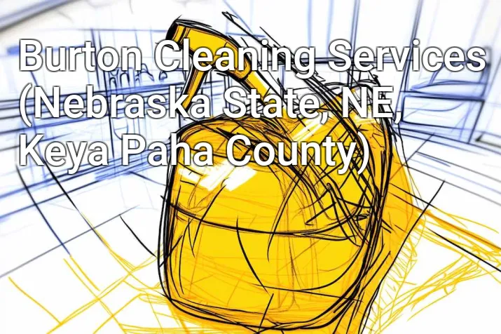 Burton Cleaning Services (Nebraska State, NE, Keya Paha County)