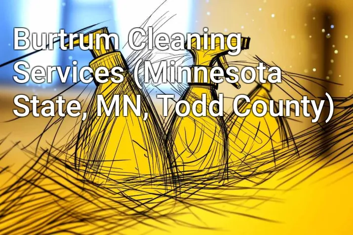 Burtrum Cleaning Services (Minnesota State, MN, Todd County)