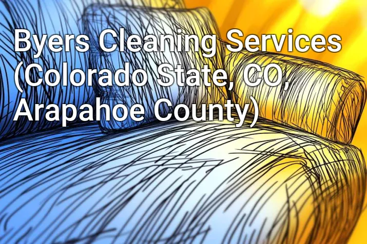 Byers Cleaning Services (Colorado State, CO, Arapahoe County)