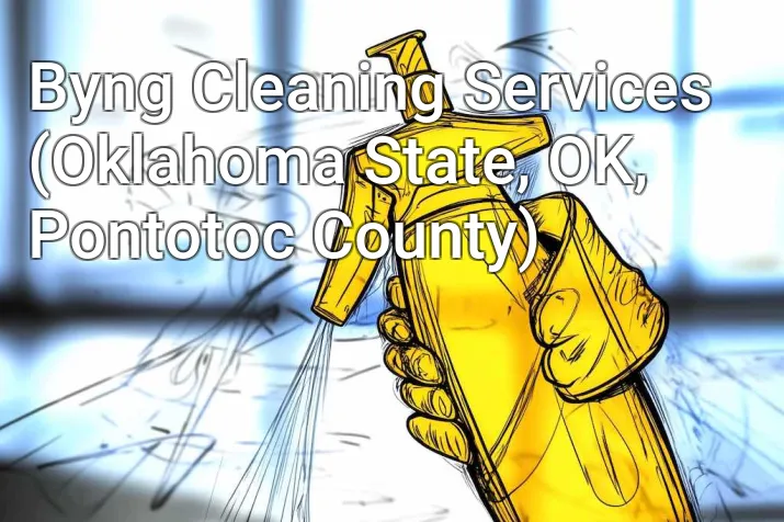Byng Cleaning Services (Oklahoma State, OK, Pontotoc County)