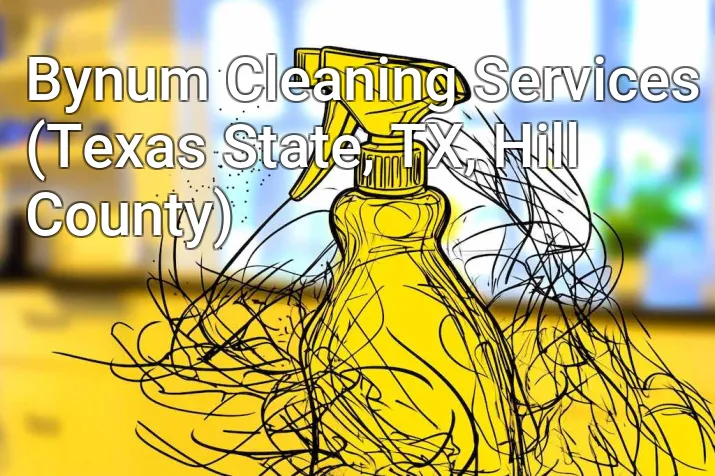 Bynum Cleaning Services (Texas State, TX, Hill County)