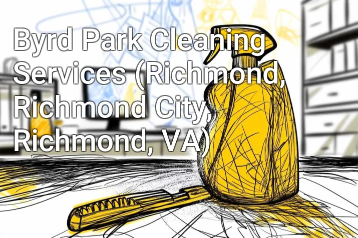 Byrd Park Cleaning Services (Richmond, Richmond City, Richmond, VA)