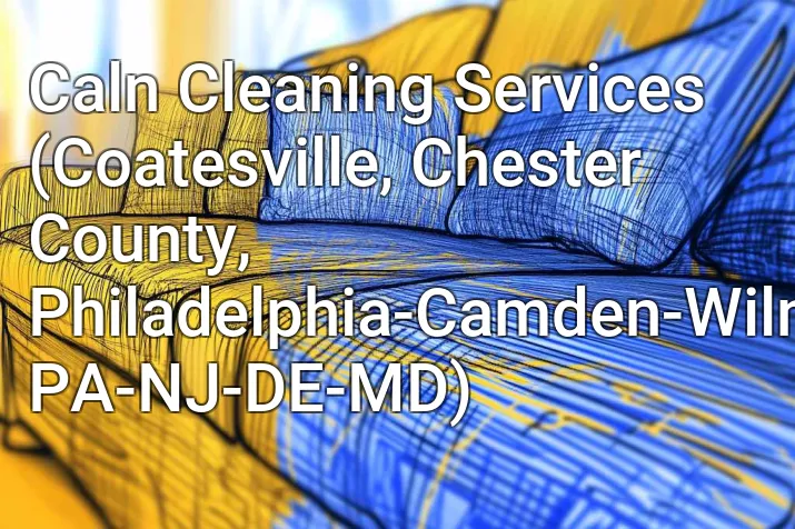 Caln Cleaning Services (Coatesville, Chester County, Philadelphia-Camden-Wilmington, PA-NJ-DE-MD)