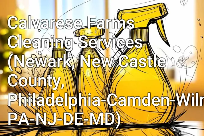 Calvarese Farms Cleaning Services (Newark, New Castle County, Philadelphia-Camden-Wilmington, PA-NJ-DE-MD)