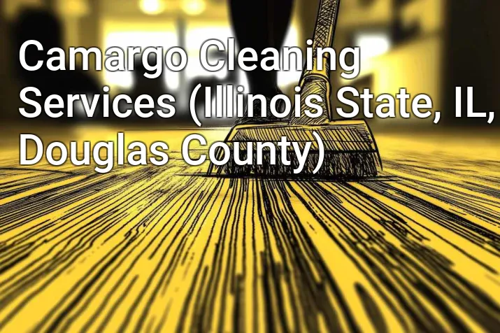 Camargo Cleaning Services (Illinois State, IL, Douglas County)