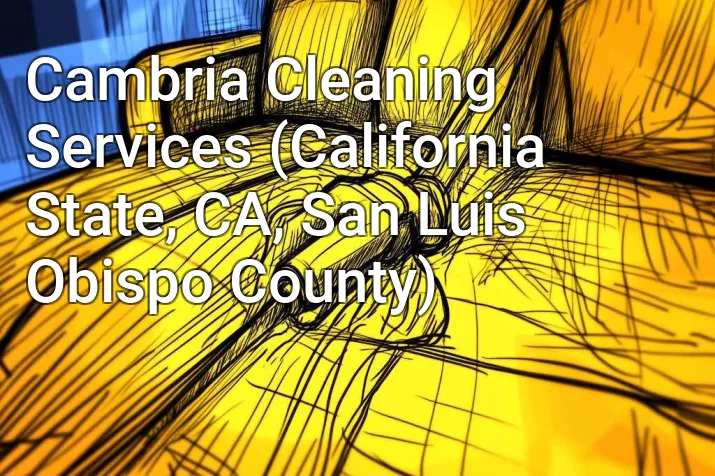 Cambria Cleaning Services (California State, CA, San Luis Obispo County)