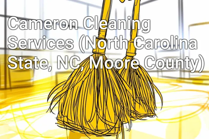 Cameron Cleaning Services (North Carolina State, NC, Moore County)