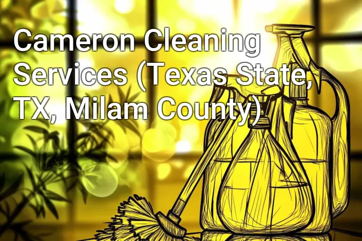 Cameron Cleaning Services (Texas State, TX, Milam County)