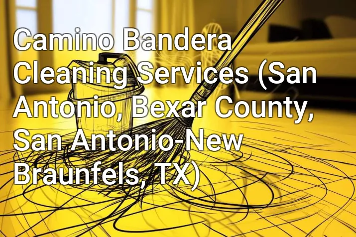 Camino Bandera Cleaning Services (San Antonio, Bexar County, San Antonio-New Braunfels, TX)