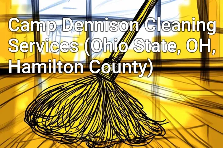 Camp Dennison Cleaning Services (Ohio State, OH, Hamilton County)