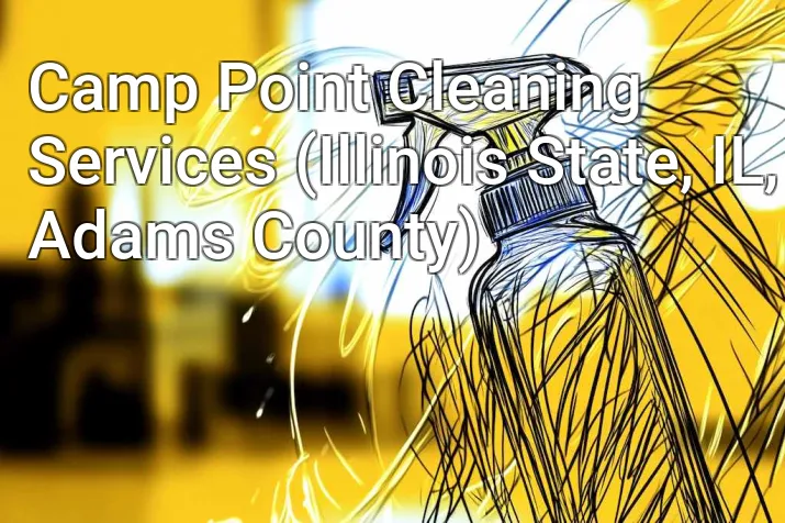 Camp Point Cleaning Services (Illinois State, IL, Adams County)