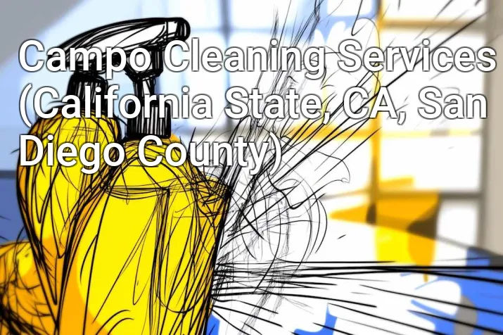 Campo Cleaning Services (California State, CA, San Diego County)