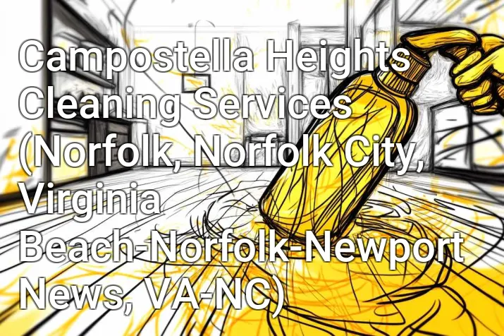 Campostella Heights Cleaning Services (Norfolk, Norfolk City, Virginia Beach-Norfolk-Newport News, VA-NC)