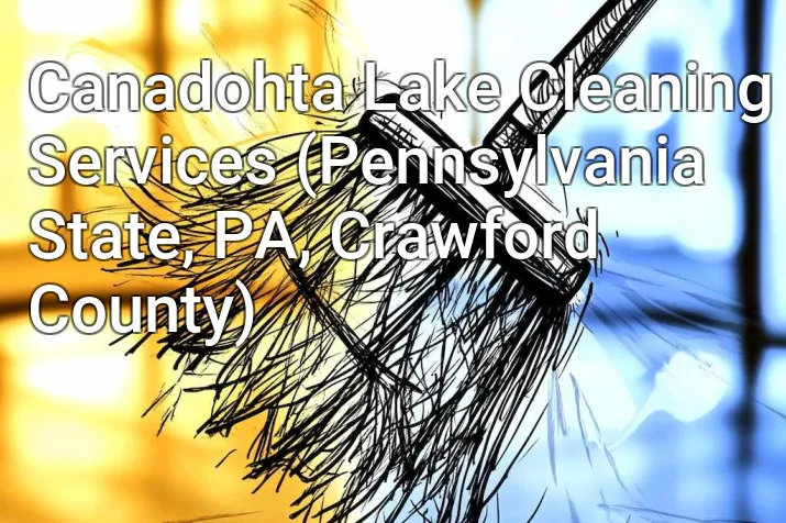 Canadohta Lake Cleaning Services (Pennsylvania State, PA, Crawford County)
