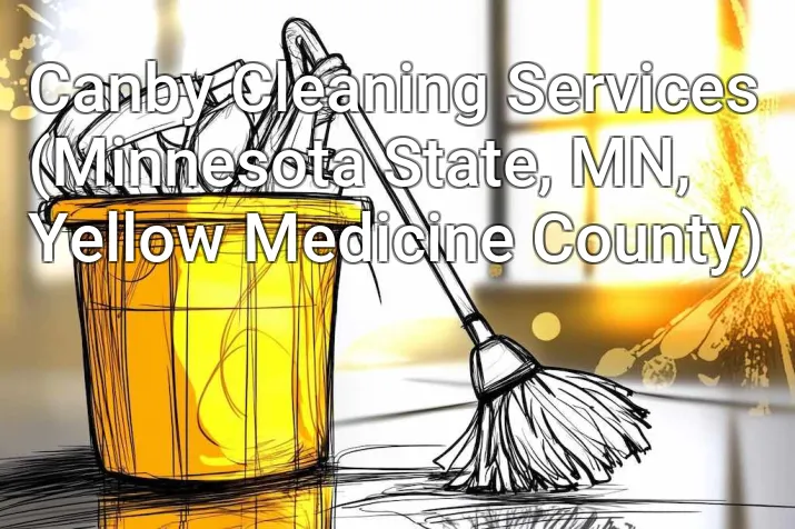 Canby Cleaning Services (Minnesota State, MN, Yellow Medicine County)