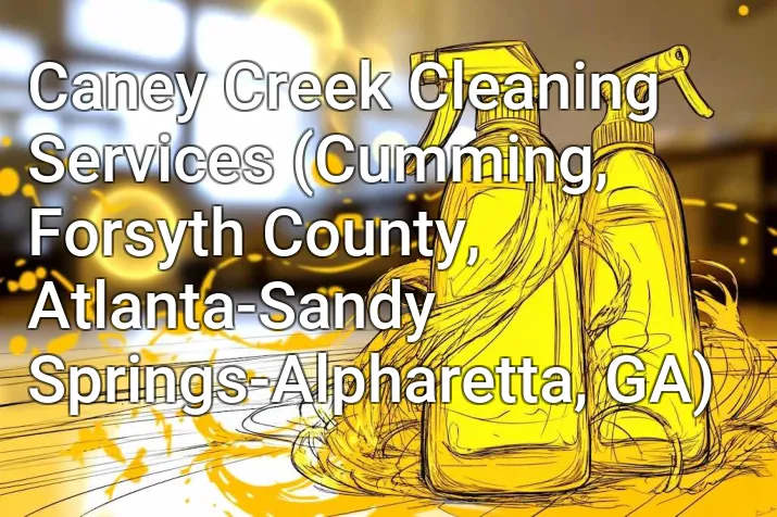 Caney Creek Cleaning Services (Cumming, Forsyth County, Atlanta-Sandy Springs-Alpharetta, GA)