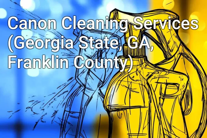 Canon Cleaning Services (Georgia State, GA, Franklin County)