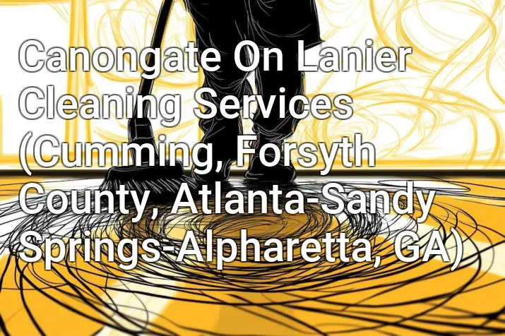 Canongate On Lanier Cleaning Services (Cumming, Forsyth County, Atlanta-Sandy Springs-Alpharetta, GA)