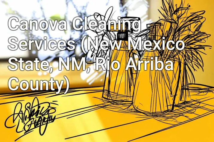 Canova Cleaning Services (New Mexico State, NM, Rio Arriba County)