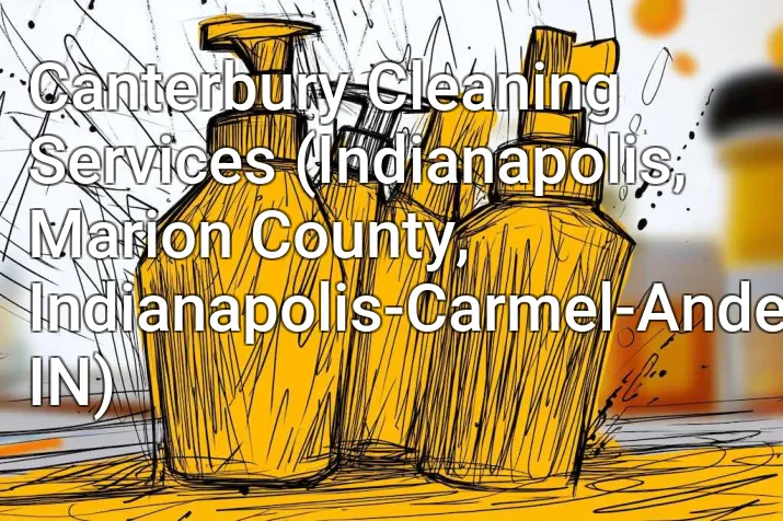 Canterbury Cleaning Services (Indianapolis, Marion County, Indianapolis-Carmel-Anderson, IN)