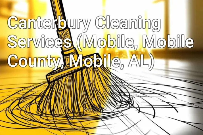 Canterbury Cleaning Services (Mobile, Mobile County, Mobile, AL)