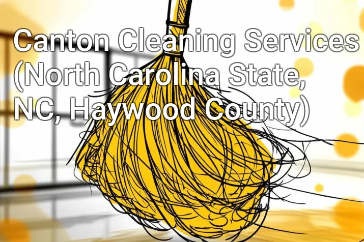Canton Cleaning Services (North Carolina State, NC, Haywood County)