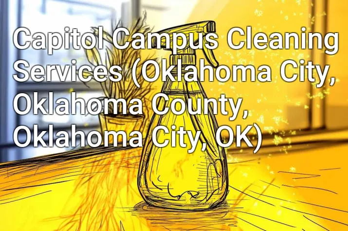 Capitol Campus Cleaning Services (Oklahoma City, Oklahoma County, Oklahoma City, OK)