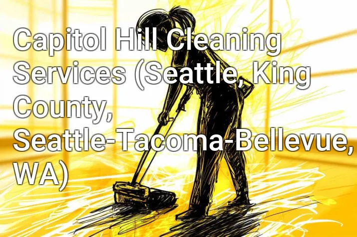 Capitol Hill Cleaning Services (Seattle, King County, Seattle-Tacoma-Bellevue, WA)