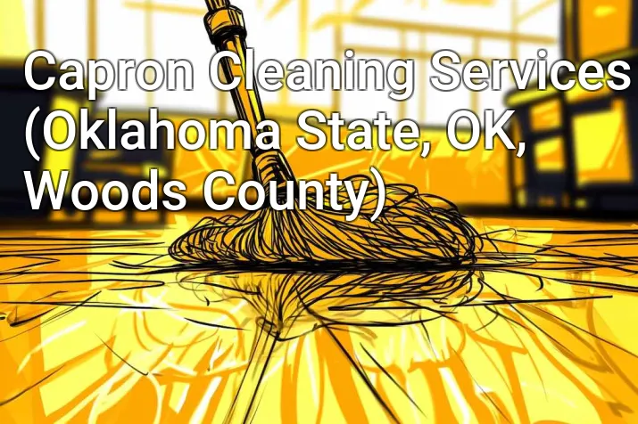 Capron Cleaning Services (Oklahoma State, OK, Woods County)