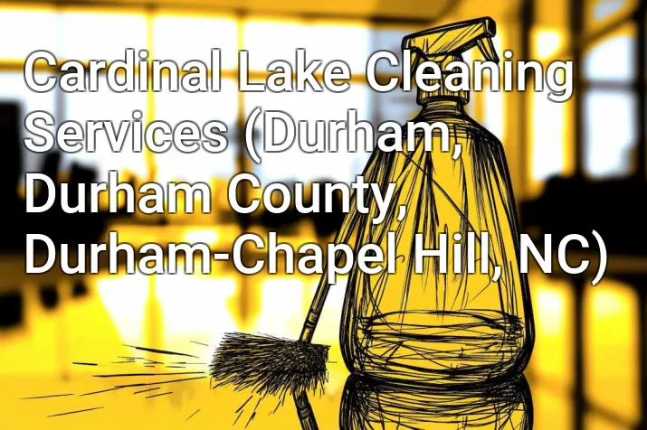 Cardinal Lake Cleaning Services (Durham, Durham County, Durham-Chapel Hill, NC)