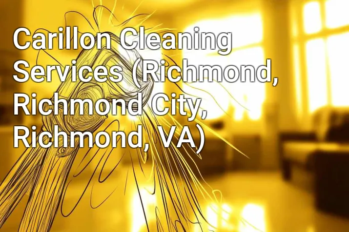 Carillon Cleaning Services (Richmond, Richmond City, Richmond, VA)