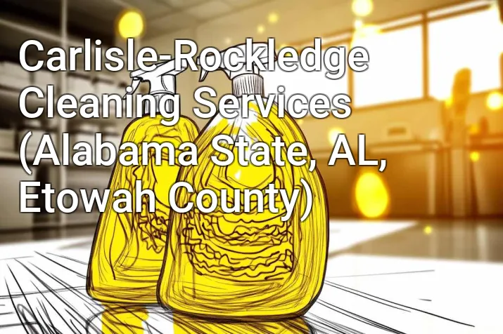 Carlisle-Rockledge Cleaning Services (Alabama State, AL, Etowah County)